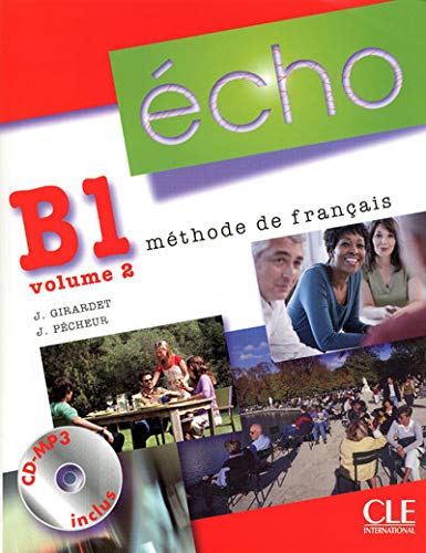 Écho Niveau B1 Livre De L'ÉlèveVolume 2, Édition 2010: Livre de l'eleve + portfolio + CD MP3 B12 (Echo)