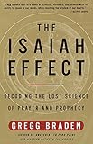 The Isaiah Effect: Decoding the Lost Science of Prayer and Prophecy by