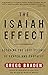 The Isaiah Effect: Decoding the Lost Science of Prayer and Prophecy by