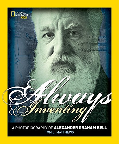 Télécharger Always Inventing: A Photobiography of Alexander Graham Bell Gratuit