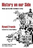 Image de History on Our Side: Wales and the 1984-85 Miners' Strike