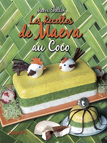 Download Les recettes de Maeva au coco (Les recettes de Maeva Shelton t. 4) Download Les recettes de Maeva au coco (Les recettes de Maeva Shelton t. 4)