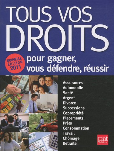 Tous vos droits : Pour gagner, vous défendre, réussir - édition 2012