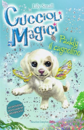 Paddy il cagnolino. Cuccioli magici: 3 Paddy il cagnolino. Cuccioli magici: 3