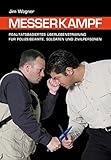 Image de Messerkampf: Realitätsbasiertes Überlebenstraining für Polizeibeamte, Soldaten und Zivilpersonen
