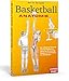 Produktbild Basketball Anatomie: Der vollständig illustrierte Trainings-Ratgeber zur Steigerung der Leistungsfähigkeit und Vermeidung von Verletzungen