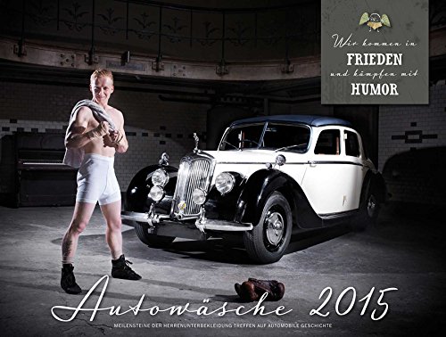 Preisvergleich Produktbild Autowäsche 2015: Meilensteine der Herrenunterbekleidung treffen auf automobile Geschichte - und viel Humor