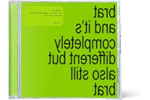 Brat and it’s completely different but still brat