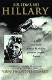 View from the Summit: The Remarkable Memoir by the First Person to Conquer Everest View from the Summit: The Remarkable Memoir by the First Person to Conquer Everest
