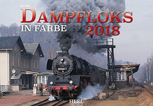 Download Dampfloks in Farbe 2018: Giganten der Schiene Download Dampfloks in Farbe 2018: Giganten der Schiene