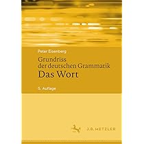Grundriss der deutschen Grammatik: Das Wort : Eisenberg, Peter