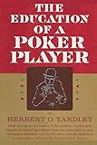 The Education of a Poker Player by Herbert O. Yardley, Sam Sloan
