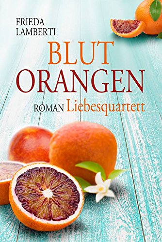 BLUTORANGEN Liebesquartett: BLUTORANGEN Trilogie 3 (German Edition)