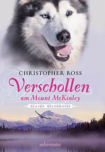 Verschollen am Mount McKinley: Alaska Wilderness