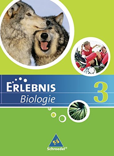 Erlebnis Biologie - Ausgabe 2007 für Hauptschulen in Hessen und Niedersachsen: Schülerband 3