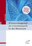 Wissensmanagement als Innovationsquelle für den Mittelstand by