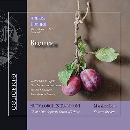 Andrea Luchesi: Requiem [Roberta Canzian; Elena Biscuola; Riccardo Botta; Armando Badia; Roberto Brisotto] [Concerto Classics: CNT2103]