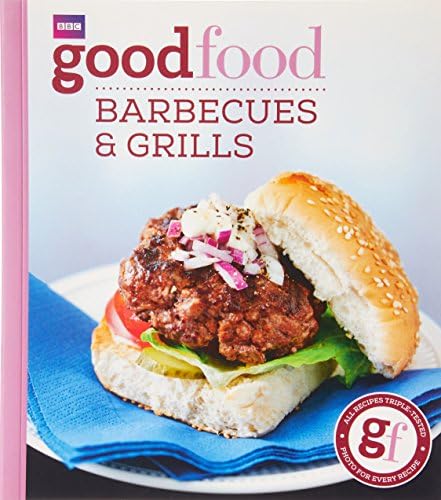 Good Food: Barbecues and Grills: Triple-tested Recipes