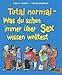 Total normal: Was du schon immer über Sex wissen wolltest by 