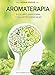 Produktbild Aromaterapia: Equilibrio emocional con aceites esenciales (Spanish Edition)