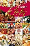 Cuisine de fêtes : En 100 recettes