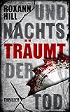 Bücher Neuerscheinungen 2022 - Und nachts träumt der Tod von Roxann Hill