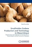 Image de Smallholder Cashew Production and Technology in Mozambique: Opportunities and Challenges to Food Security in Mozambique's northern province of Nampula
