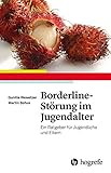 Borderline-Störung im Jugendalter: Ein Ratgeber für Jugendliche und Eltern by Gunilla Wewetzer, Martin Bohus