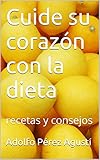 Image de Cuide su corazón con la dieta: recetas y consejos (Nutrición saludable nº 2)