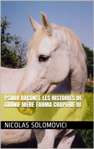 Download Psour Raconte Les Histoires De Grand-Mère Fahma Livre III Download Psour Raconte Les Histoires De Grand-Mère Fahma Livre III