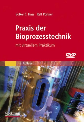 Download Praxis der Bioprozesstechnik mit virtuellem Praktikum Download Praxis der Bioprozesstechnik mit virtuellem Praktikum