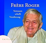 Image de Frére Roger: Vertrauen schafft Versöhnung