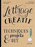 Lettrage créatif: Techniques et projets DIY.