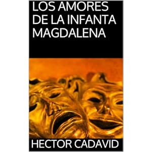 LOS AMORES DE LA INFANTA MAGDALENA