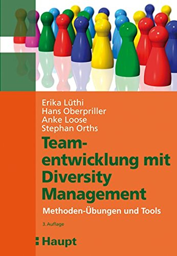 Download Teamentwicklung mit Diversity Management: Methoden-Übungen und Tools Download Teamentwicklung mit Diversity Management: Methoden-Übungen und Tools