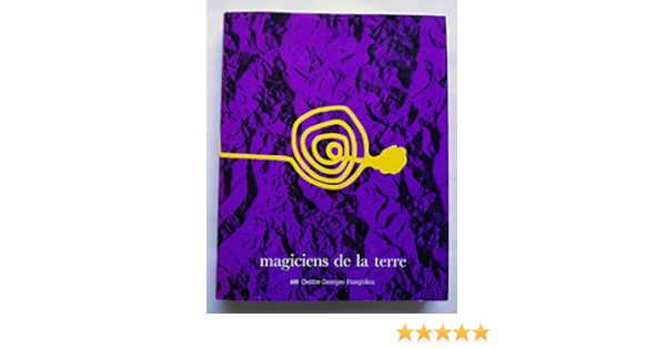Magiciens De La Terre Dont 200 Couleur Musee National D Art Moderne Parc De La Villette Amazon De Books