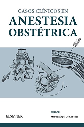 Casos clínicos en anestesia obstétrica