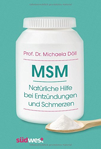 Preisvergleich Produktbild MSM – Natürliche Hilfe bei Entzündungen und Schmerzen
