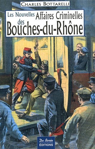couverture de : Les nouvelles affaires criminelles des Bouches-du-Rh&ocirc;ne