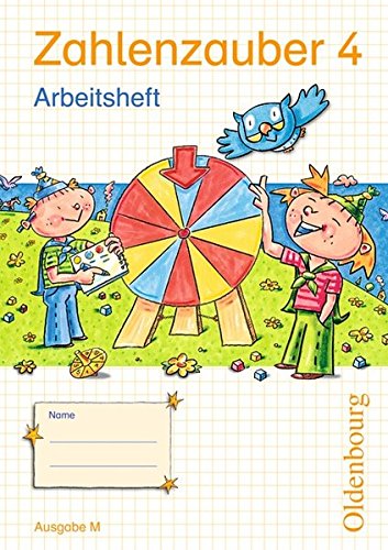 Zahlenzauber - Ausgabe M für Brandenburg, Berlin, Mecklenburg-Vorpommern, Sachsen, Sachsen-Anhalt und Thüringen - 2010: 4. Schuljahr - Arbeitsheft mit eingelegtem Lösungsheft Zahlenzauber - Ausgabe M für Brandenburg, Berlin, Mecklenburg-Vorpommern, Sachsen, Sachsen-Anhalt und Thüringen - 2010: 4. Schuljahr - Arbeitsheft mit eingelegtem Lösungsheft