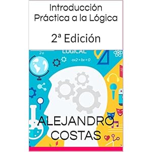 Introducción Práctica a la Lógica: 2ª Edición