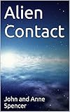 Alien Contact (English Edition) by John Spencer, Anne Spencer