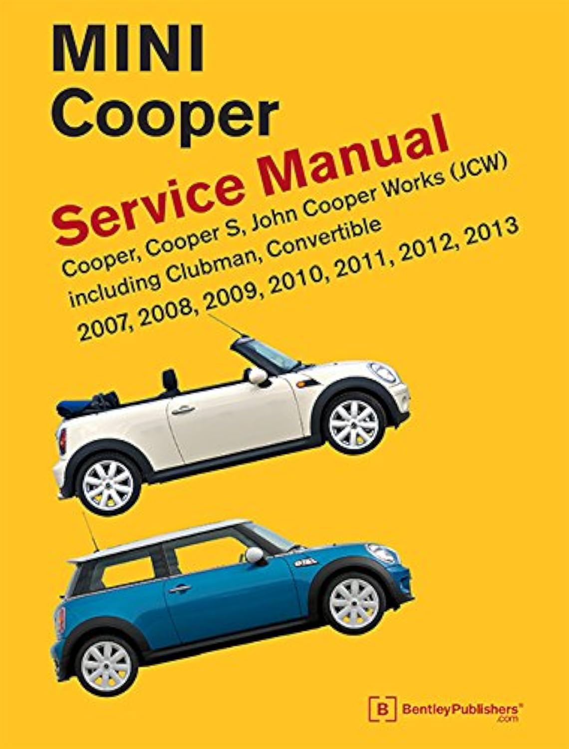 Mini Cooper (R55, R56, R57) Service Manual: 2007, 2008, 2009, 2010, 2011,  2012, 2013: Cooper,.