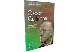 Oscar Cullmann: Un docteur de l'Eglise
