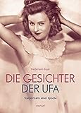 Image de Die Gesichter der UFA: Starportraits einer Epoche