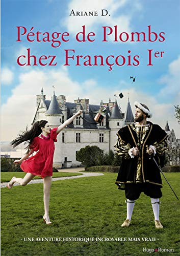 Pétage de plombs chez François Ier Pétage de plombs chez François Ier
