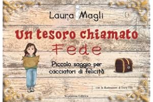 Un tesoro chiamato fede. Piccolo saggio per cacciatori di felicità