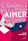L'homme qui voulait aimer sa femme