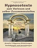 Hypnosetexte zum Vorlesen und selber Zusammenstellen: Jeweils 5 Einleitungen, Vertiefungen und Ausleitungen als Textbausteine (Hypnose Geschichten - Das Tor ins Unterbewusstsein Band, Band 2) by 