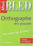 Orthographe en poche : Pour ne plus faire de fautes !